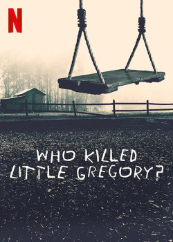 Ai đã sát hại bé Gregory? (Who Killed Little Gregory?) [2019]