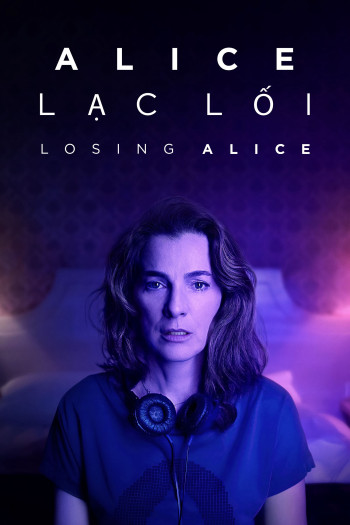 Alice Lạc Lối (Losing Alice) [2020]