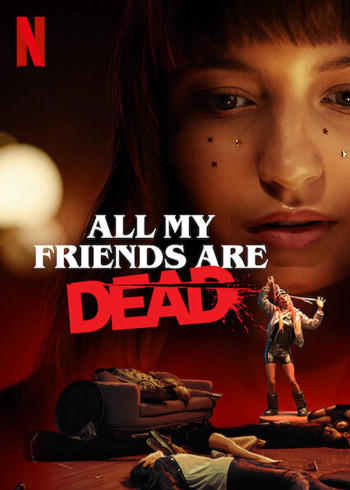 All My Friends Are Dead (All My Friends Are Dead) [2020]