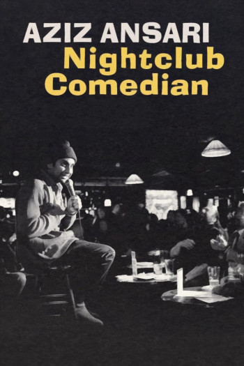 Aziz Ansari: Diễn viên hài hộp đêm (Aziz Ansari: Nightclub Comedian) [2022]