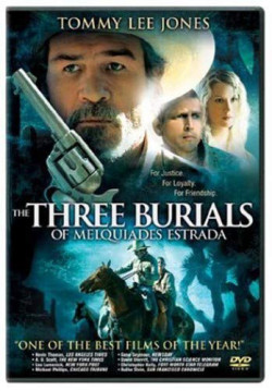 Ba Lần Chôn Cất (The Three Burials of Melquiades Estrada) [2005]
