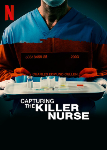 Bắt giữ y tá sát nhân (Capturing the Killer Nurse) [2022]