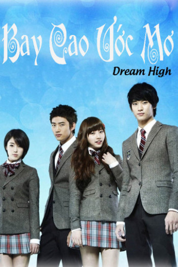 Bay Cao Ước Mơ (Dream High) [2011]