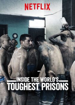 Bên trong những nhà tù khốc liệt nhất thế giới (Phần 2) (Inside the World’s Toughest Prisons (Season 2)) [2018]
