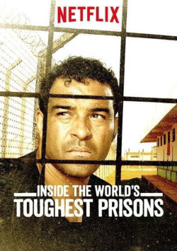 Bên trong những nhà tù khốc liệt nhất thế giới (Phần 3) (Inside the World’s Toughest Prisons (Season 3)) [2018]