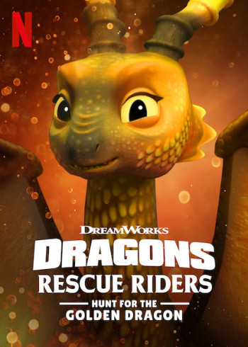 Biệt đội giải cứu rồng: Săn Rồng Vàng (Dragons: Rescue Riders: Hunt for the Golden Dragon) [2020]