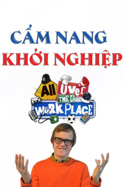Cẩm Nang Khởi Nghiệp (All Over The Workplace) [2016]