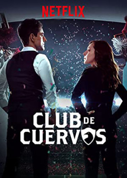 Câu lạc bộ Cuervos (Phần 1) (Club de Cuervos (Season 1)) [2015]