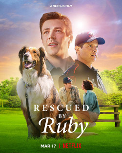 Chó cứu hộ Ruby (Rescued by Ruby) [2022]
