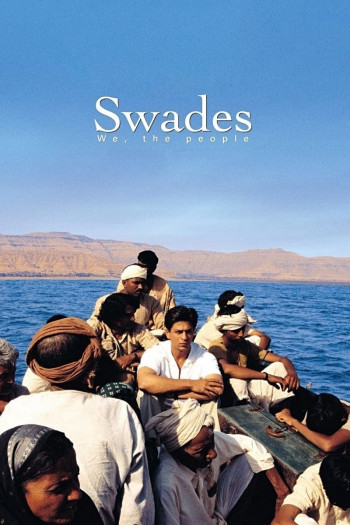 Chúng Ta, Nhân Dân Ấn Độ (Swades) [2004]