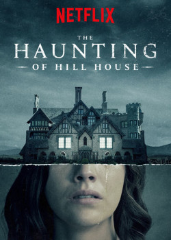 Chuyện ma ám ở căn nhà họ Hill (The Haunting of Hill House) [2018]