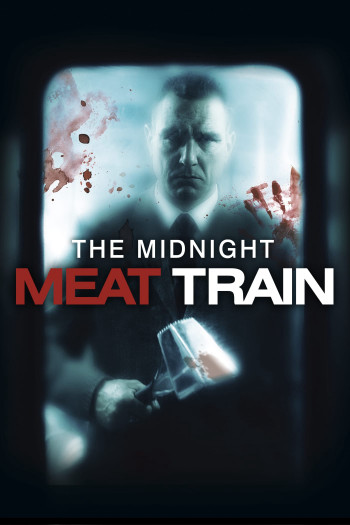 Chuyến Tàu Thịt Người (The Midnight Meat Train) [2008]