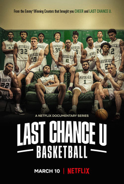 Cơ hội cuối cùng: Bóng rổ (Last Chance U: Basketball) [2021]