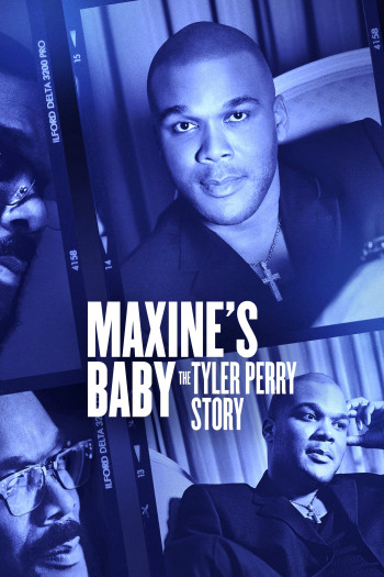Con của Maxine: Câu chuyện của Tyler Perry (Maxine's Baby: The Tyler Perry Story) [2023]