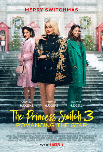 Công chúa thế vai 3: Chuyện tình ngôi sao (The Princess Switch 3: Romancing the Star) [2021]