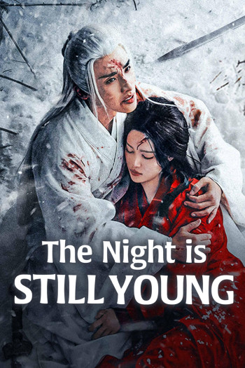 Dạ Vị Ương (The Night is Still Young) [2024]