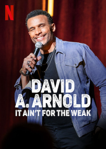 David A. Arnold: Không dành cho kẻ yếu đuối (David A. Arnold: It Ain't For the Weak) [2022]