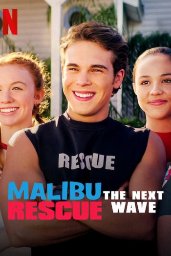 Đội Cứu Hộ Malibu 2: Đợt Sóng Mới (Malibu Rescue: The Next Wave) [2020]