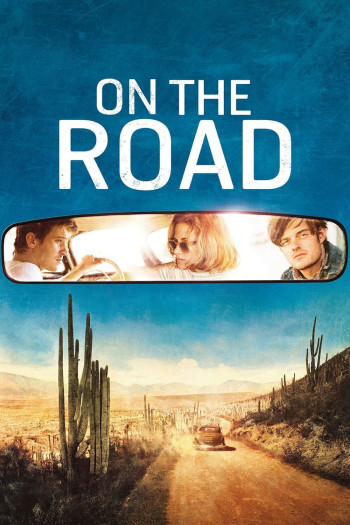 Đường Đời Sa Ngã (On the Road) [2012]