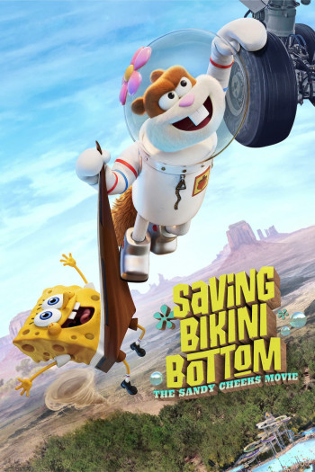 Giải cứu Bikini Bottom: Sứ mệnh của Sandy Cheeks (Saving Bikini Bottom: The Sandy Cheeks Movie) [2024]