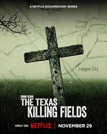 Hiện trường vụ án: Cánh đồng chết ở Texas (Crime Scene: The Texas Killing Fields) [2022]