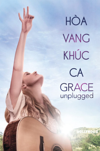 Hòa Vang Khúc Ca (Grace Unplugged) [2013]