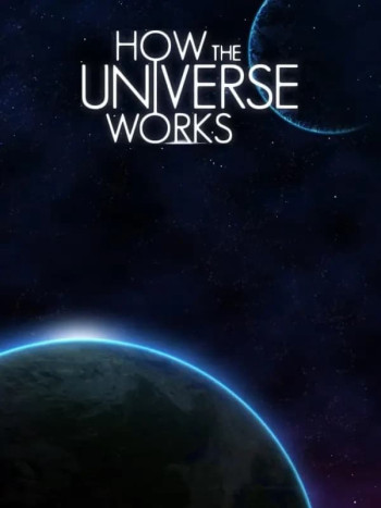 How the Universe Works (Phần 9) (How the Universe Works (Season 9)) [2021]
