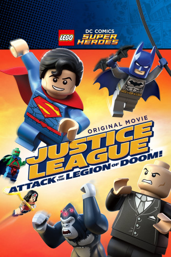 Liên minh công lý: Cuộc Tấn Công Của Binh Đoàn Hủy Diệt (LEGO DC Comics Super Heroes: Justice League - Attack of the Legion of Doom!) [2015]
