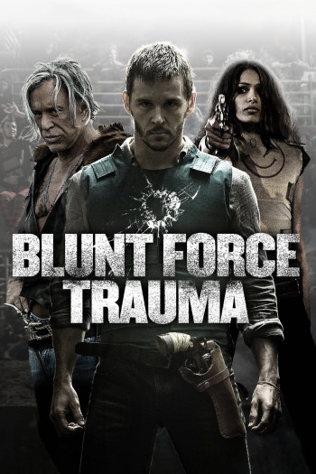 Lực Lượng Cận Chiến (Blunt Force Trauma) [2015]
