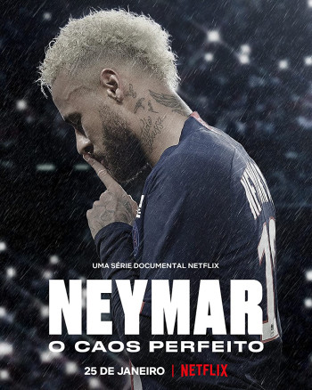 Neymar: Sự hỗn loạn hoàn hảo (Neymar: The Perfect Chaos) [2022]