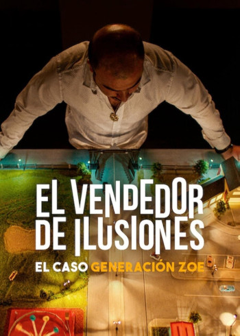 Người Bán Ảo Tưởng: Vụ Lừa Đảo Thế Hệ Zoe (Illusions for Sale: The Rise and Fall of Generation Zoe) [2024]