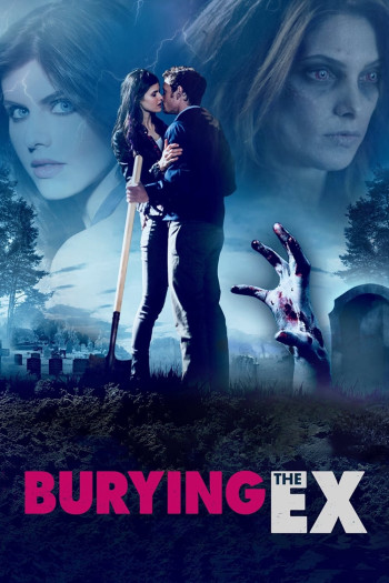 Người Cũ Còn Chôn (Burying the Ex) [2014]