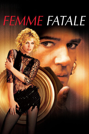 Người Đàn Bà Tội Lỗi (Femme Fatale) [2002]