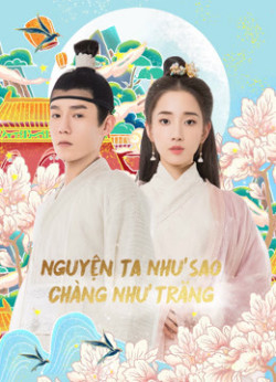 Nguyện Ta Như Sao Chàng Như Trăng (Oops！The King is in Love) [2020]