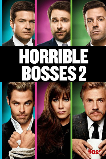 Những Vị Sếp Khó Tính 2 (Horrible Bosses 2) [2014]