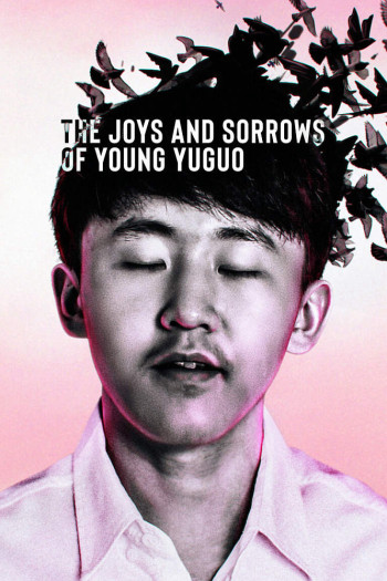 Niềm vui và nỗi đau của chàng Yuguo (The Joys and Sorrows of Young Yuguo) [2022]