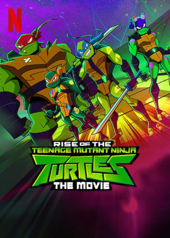 Ninja Rùa trỗi dậy: Phim điện ảnh (Rise of the Teenage Mutant Ninja Turtles: The Movie) [2022]