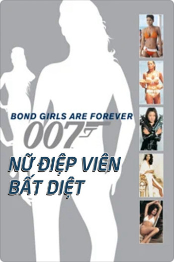 Nữ Điệp Viên Bất Diệt (Bond Girls Are Forever (2012)) [2012]