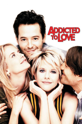 Quá Yêu (Addicted to Love) [1997]