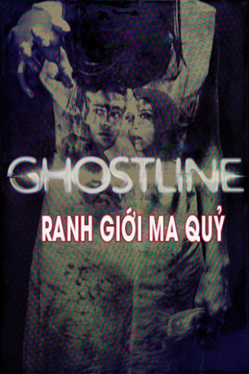 Ranh Giới Ma Quỷ (Ghostline) [2015]