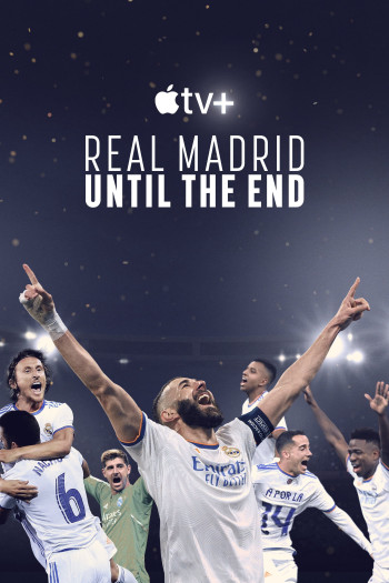 Real Madrid: Chiến đấu đến phút cuối cùng (Real Madrid: Until the End) [2023]