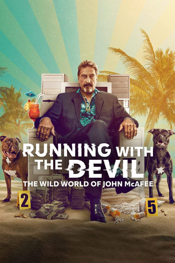 Running with the Devil: The Wild World of John McAfee (Running with the Devil: The Wild World of John McAfee) [2022]