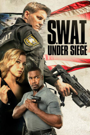 S.W.A.T.: Giữa vòng vây (S.W.A.T.: Under Siege) [2017]