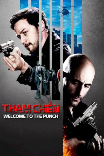 Tham Chiến (Welcome To The Punch) [2013]