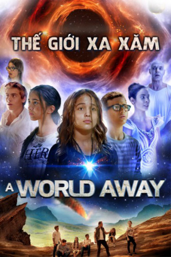 Thế Giới Xa Xăm (A World Away) [2019]