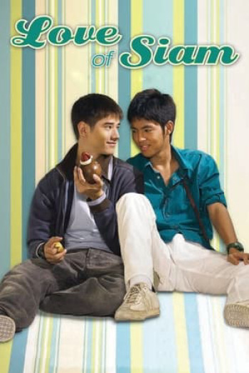 Tình yêu của Siam (Love of Siam ) [2007]