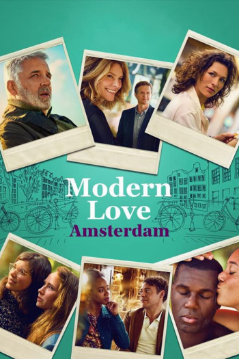 Tình Yêu Thời Hiện Đại Amsterdam (Modern Love Amsterdam) [2022]