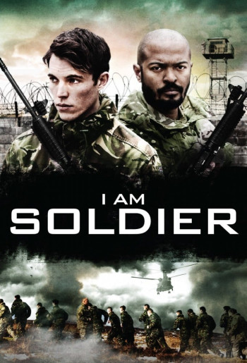 Tôi Là Người Lính  (I Am Soldier) [2014]