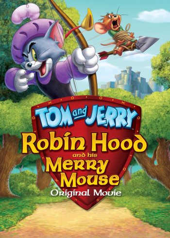 Tom and Jerry: Robin Hood and His Merry Mouse (Tom and Jerry: Robin Hood and His Merry Mouse) [2012]