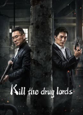 Trận Chiến Thế Giới Ngầm (Kill the Drug Lords) [2023]